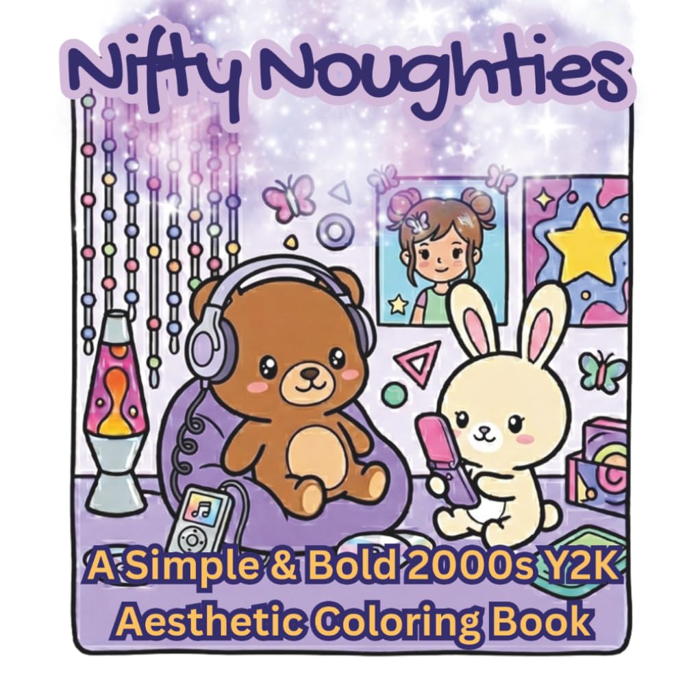 Nifty Noughties A Simple & Bold 2000s Y2K Aesthetic Coloring Book (Chunky Chronicles)