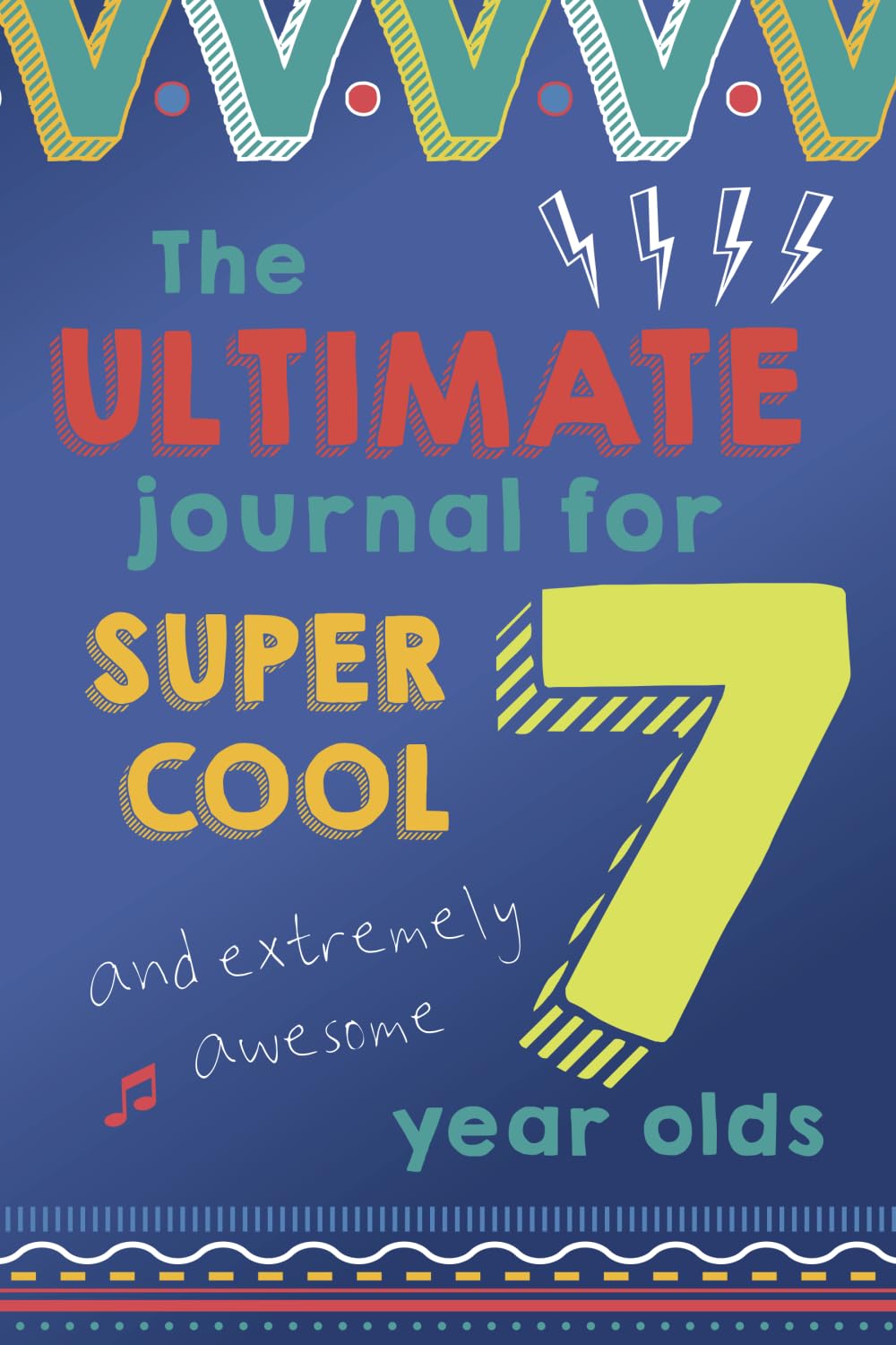 The Ultimate Journal for 7 Year Olds: Encourage mindfulness and positivity for children