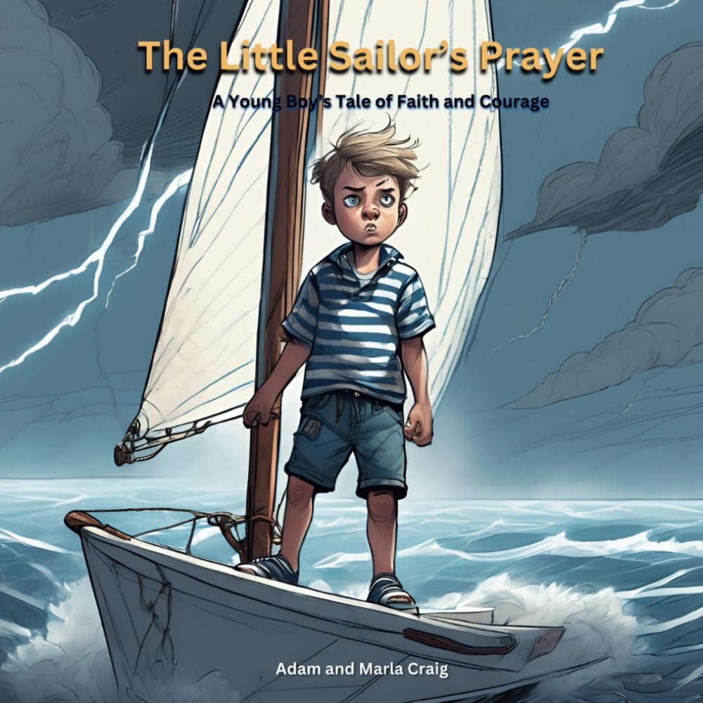 The Little Sailor's Prayer: A Young Boy's Tale of Faith and Courage