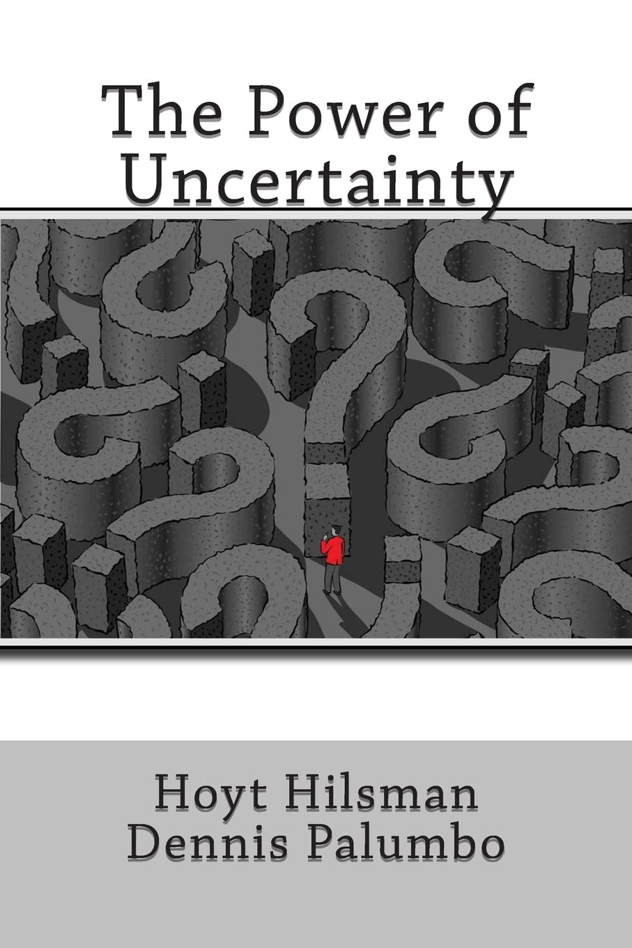 The Power of Uncertainty