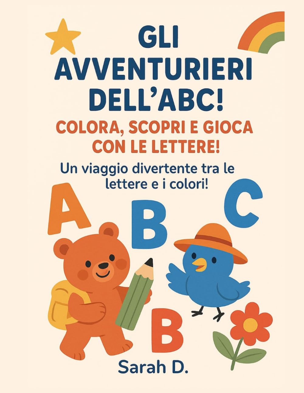 Esploratori dell’ABC: Colora, Impara e Divertiti!: Un viaggio divertente tra le lettere e i colori!