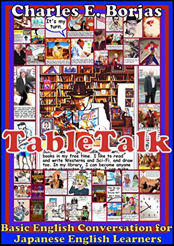 Table Talk: Basic English Conversation for Japanese English Learners (English Edition) Table Talk: Basic English Conversation for Japanese English Learners (English Edition)