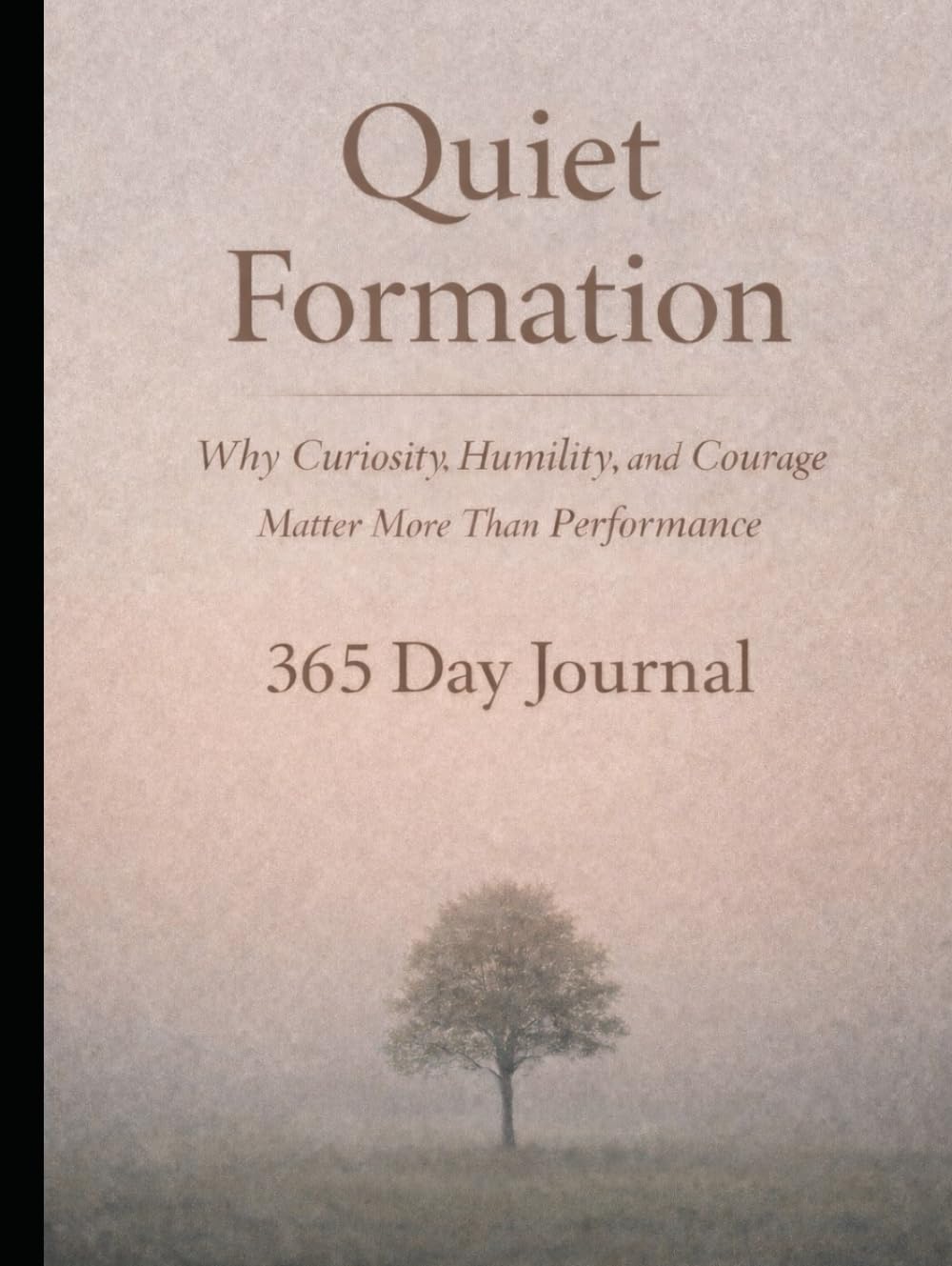 Quiet Formation: Journal: 365 Days of Becoming