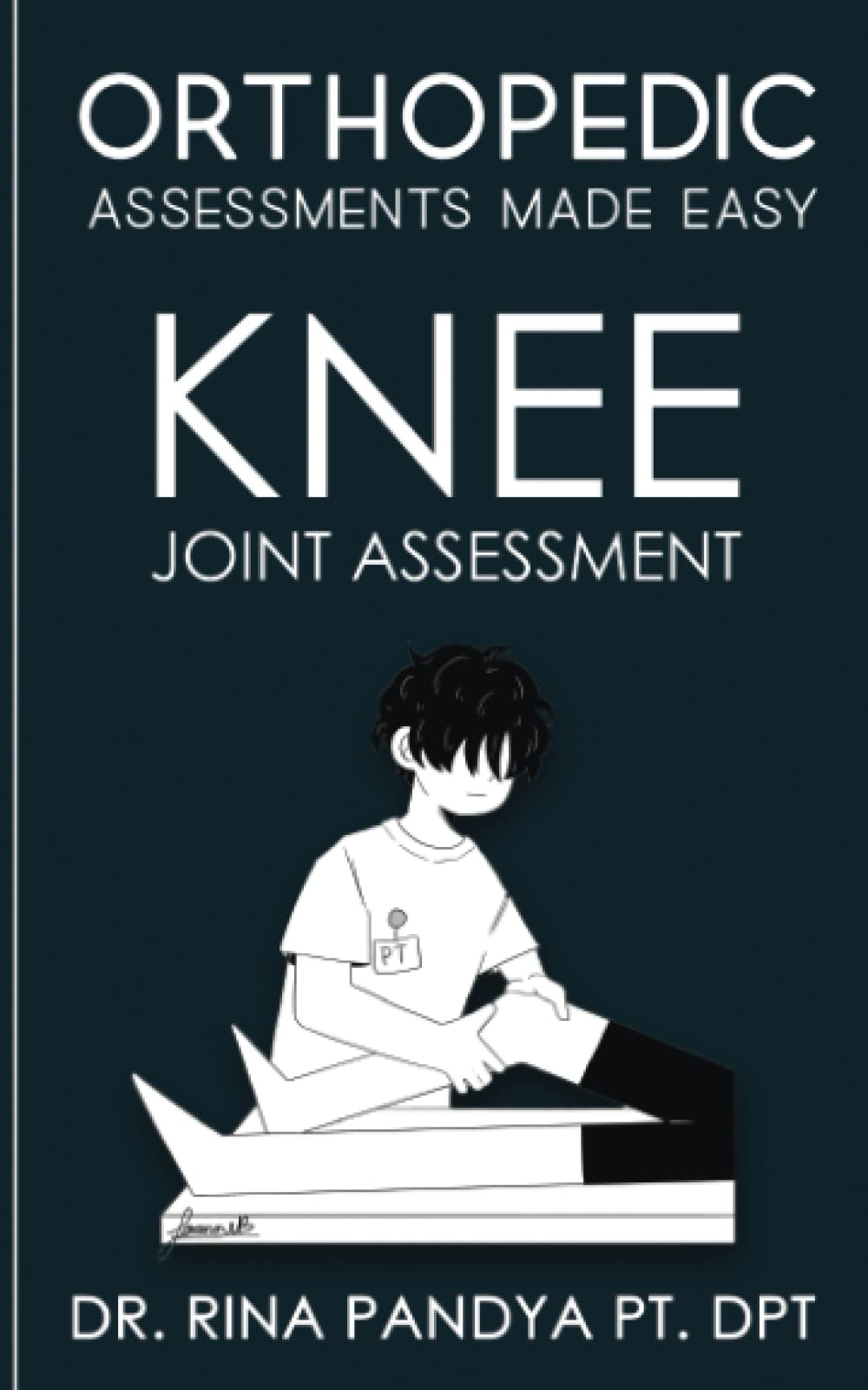 Orthopedic Assessments Made Easy: The Knee Joint Assessment