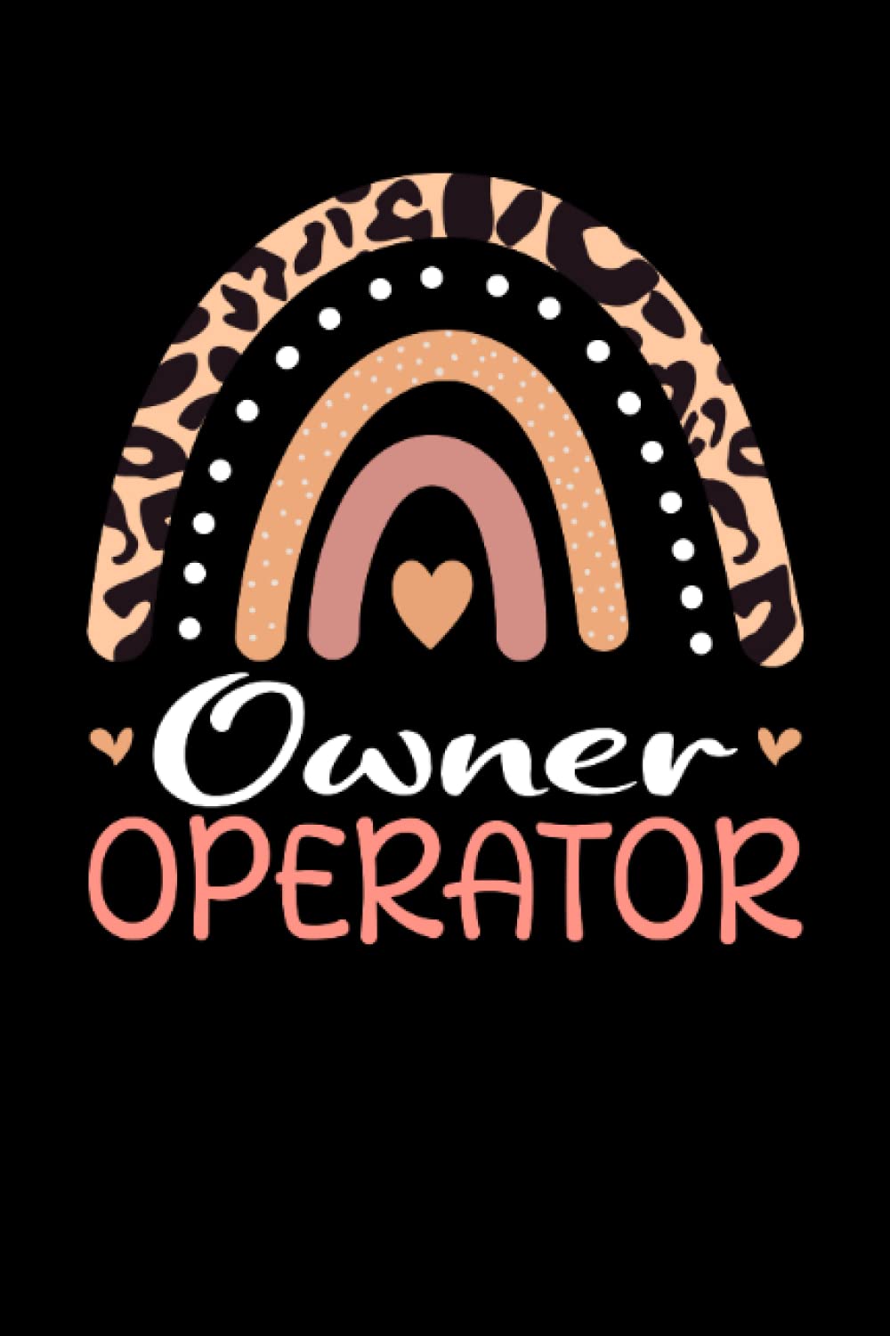 Owner Operator Rainbow leopard Appreciation: Lined Notebook / Journal Gift , 120 Pages , 6X9 ,Soft Cover , Matte Finish