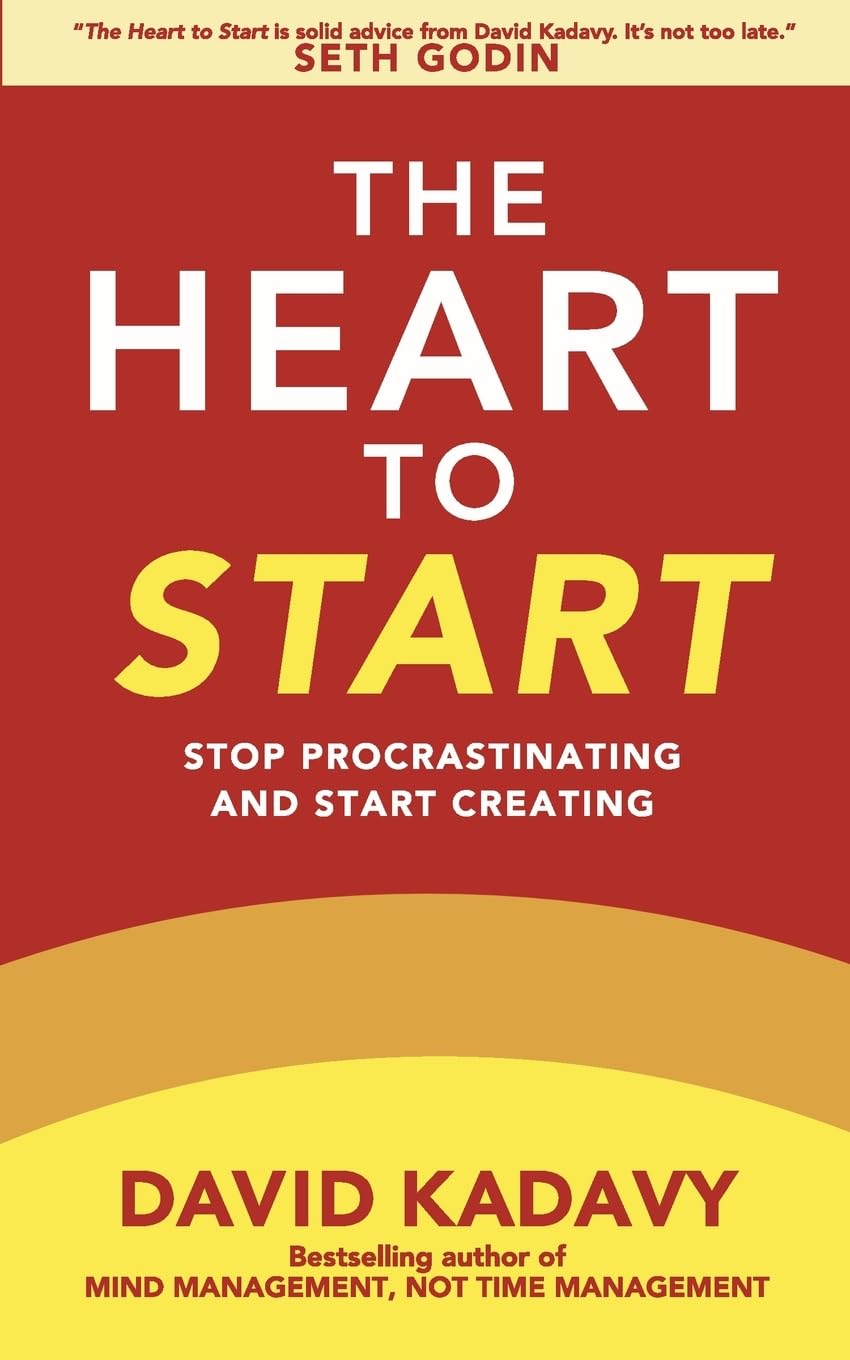The Heart to Start: Win the Inner War & Let Your Art Shine: Stop Procrastinating & Start Creating (Getting Art Done)