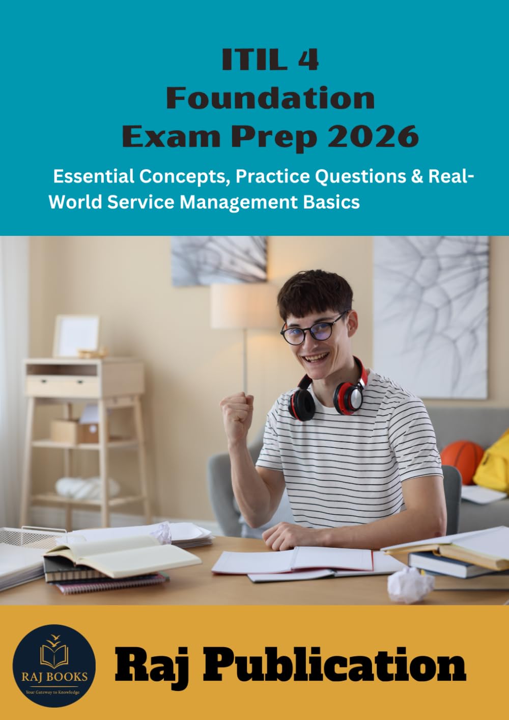 ITIL 4 Foundation Exam Prep 2026 .: Essential Concepts, Practice Questions & Real-World Service Management Basics .