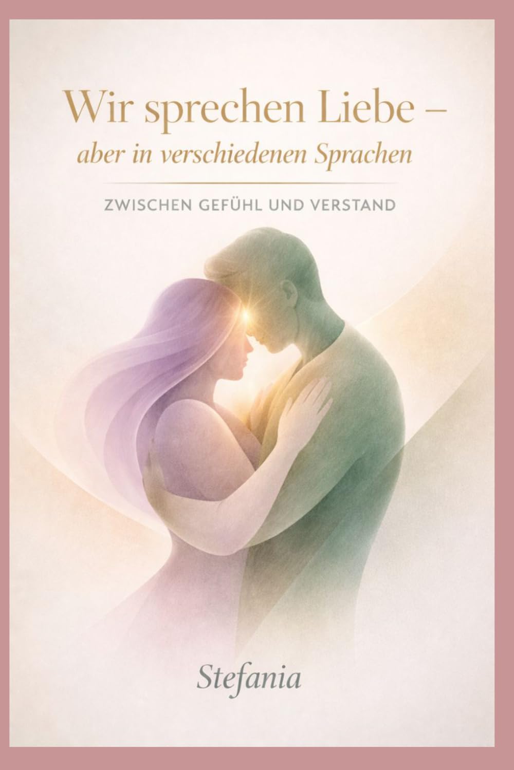 Wir sprechen Liebe – aber in verschiedenen Sprachen: Zwischen Gefühl und Verstand