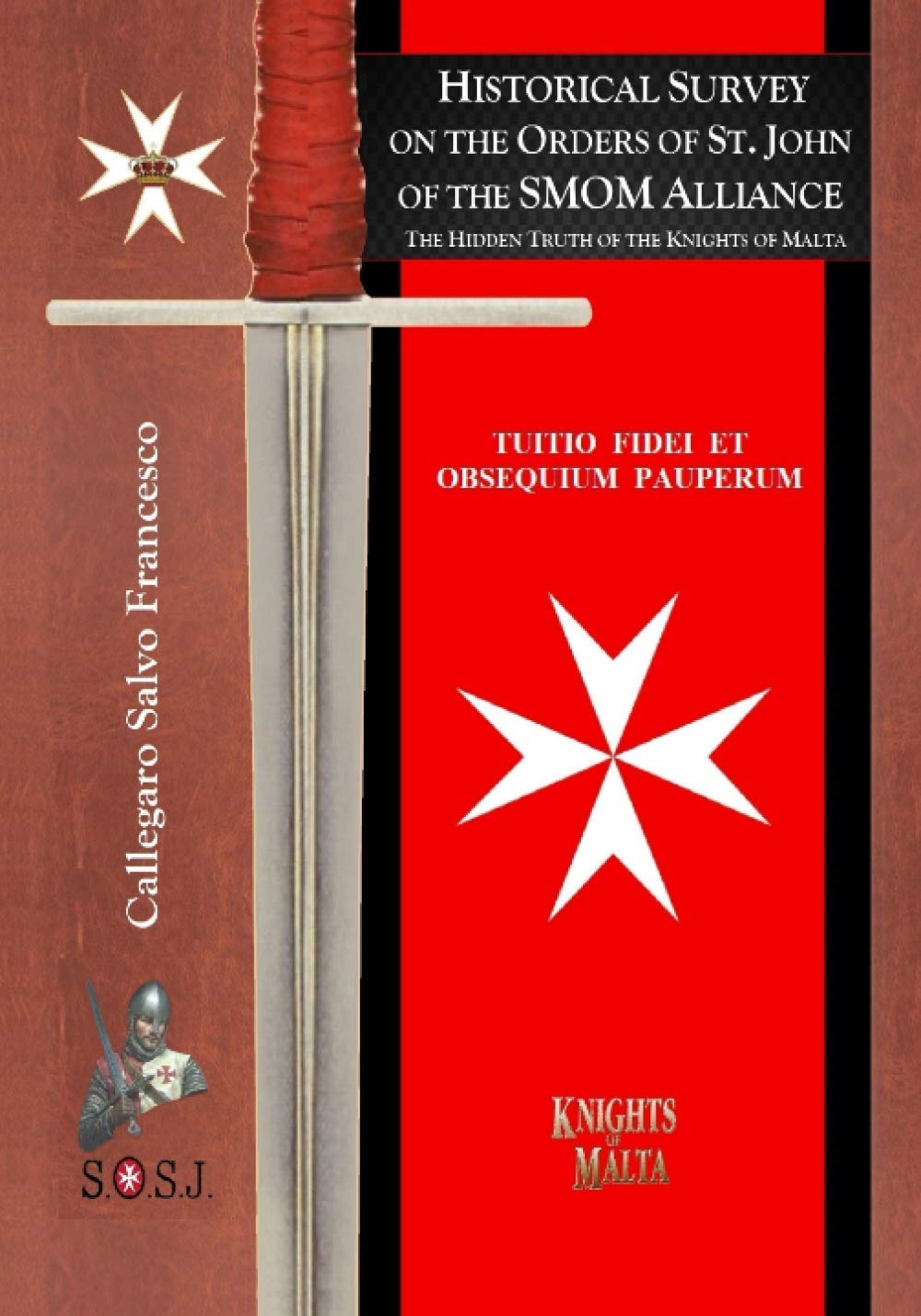 Historical Survey on the Orders of St. John of the SMOM Alliance Historical Survey on the Orders of St. John of the SMOM Alliance