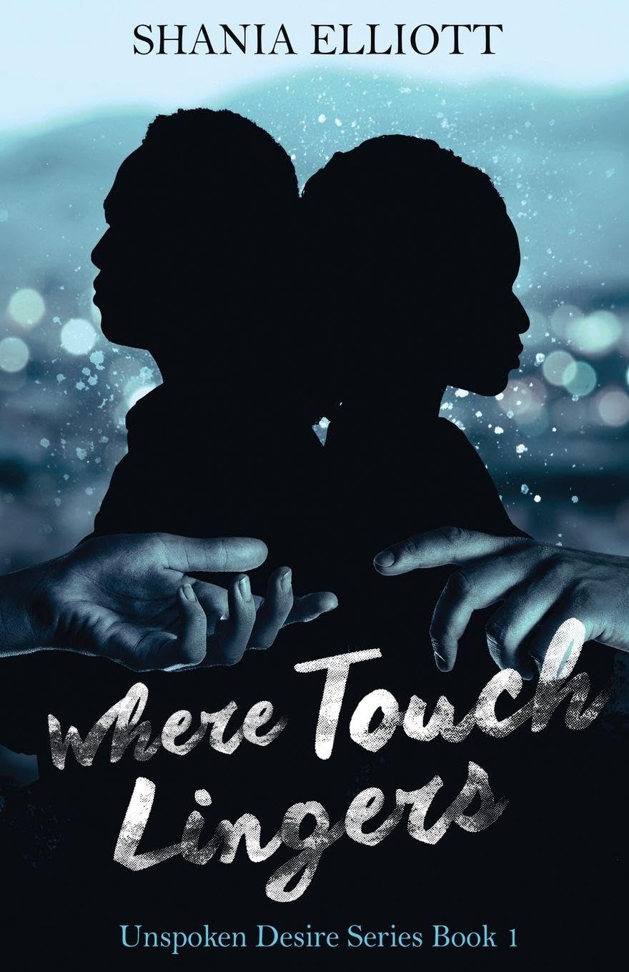 Where Touch Lingers: 1 (Unspoken Desire)