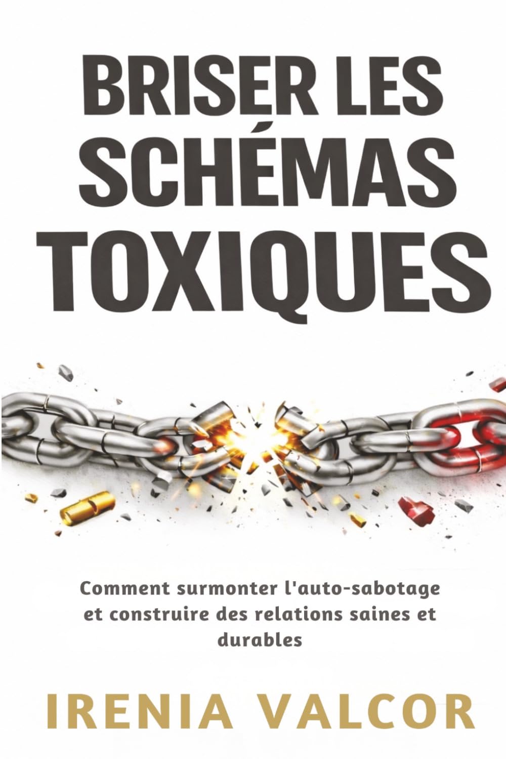 Briser les schémas toxiques: Comment surmonter l'auto-sabotage et construire des relations saines et durables
