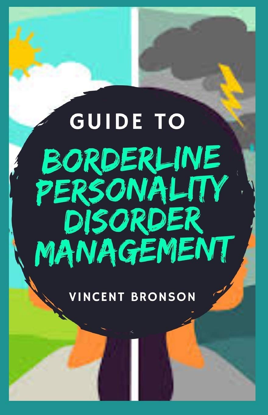 Guide to Borderline Personality Disorder Management: Borderline personality disorder (BPD) is characterized by a recurring, long-standing pattern of having unstable relationships with others.