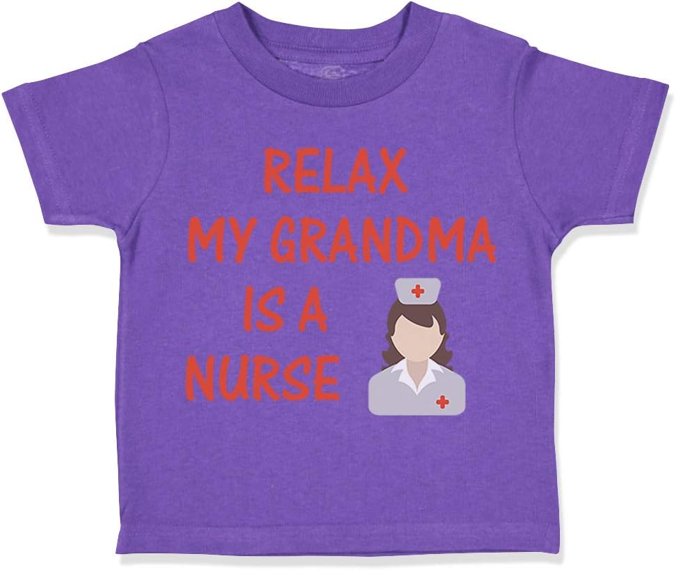 Toddler T-Shirt Relax My Grandma is A Nurse Grandmother Grandma B Profession