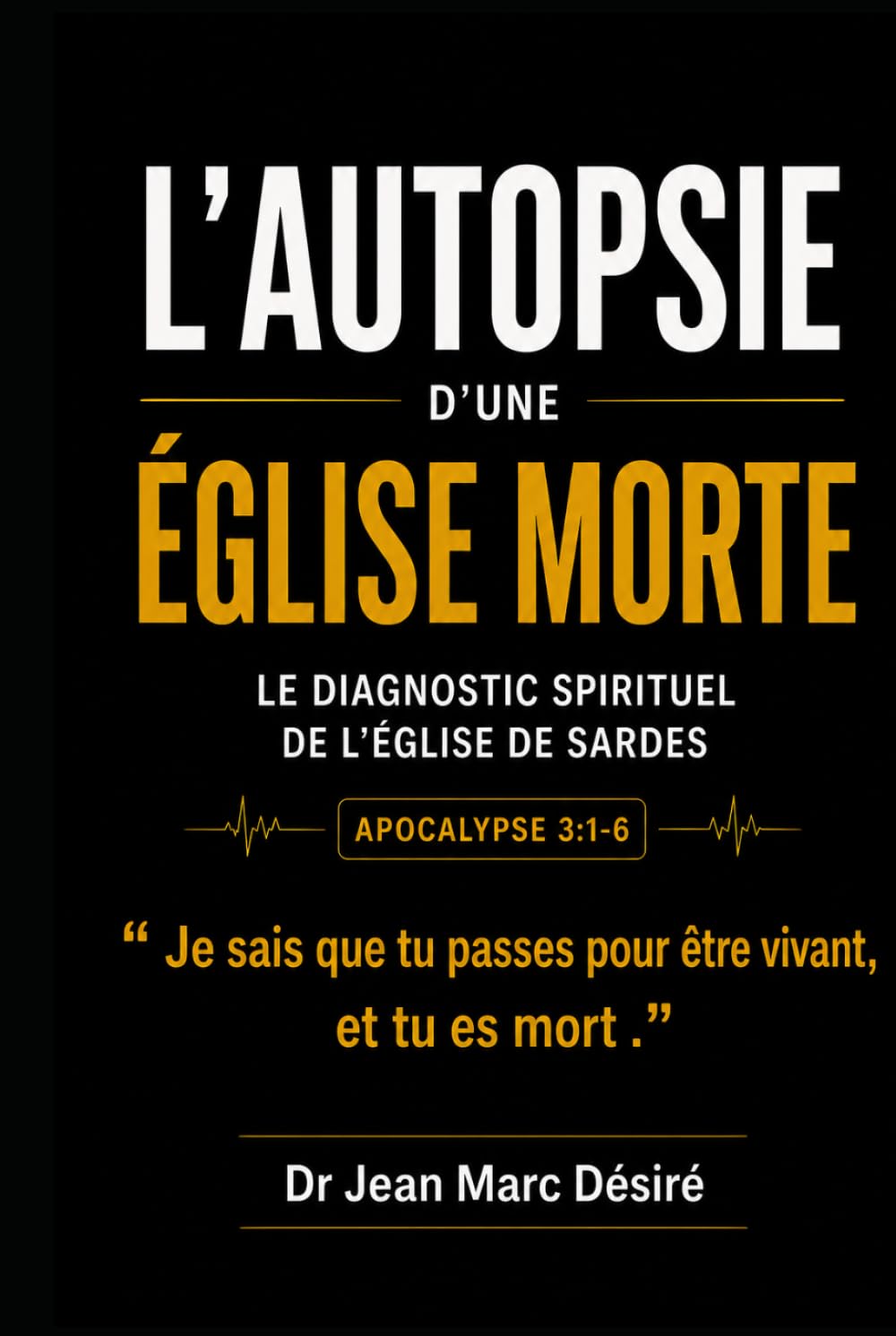 L’Autopsie d’une Église Morte: Le diagnostic spirituel de l’Église de Sardes