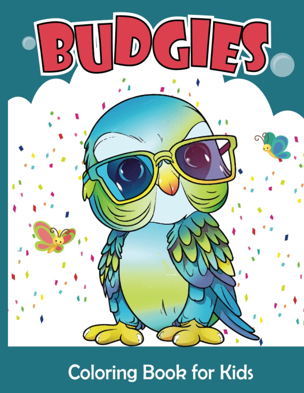 Budgies Coloring Book For Kids: Budgie Coloring Pages For Girls and Boys | Big and Easy Budgies Illustrations ready to color