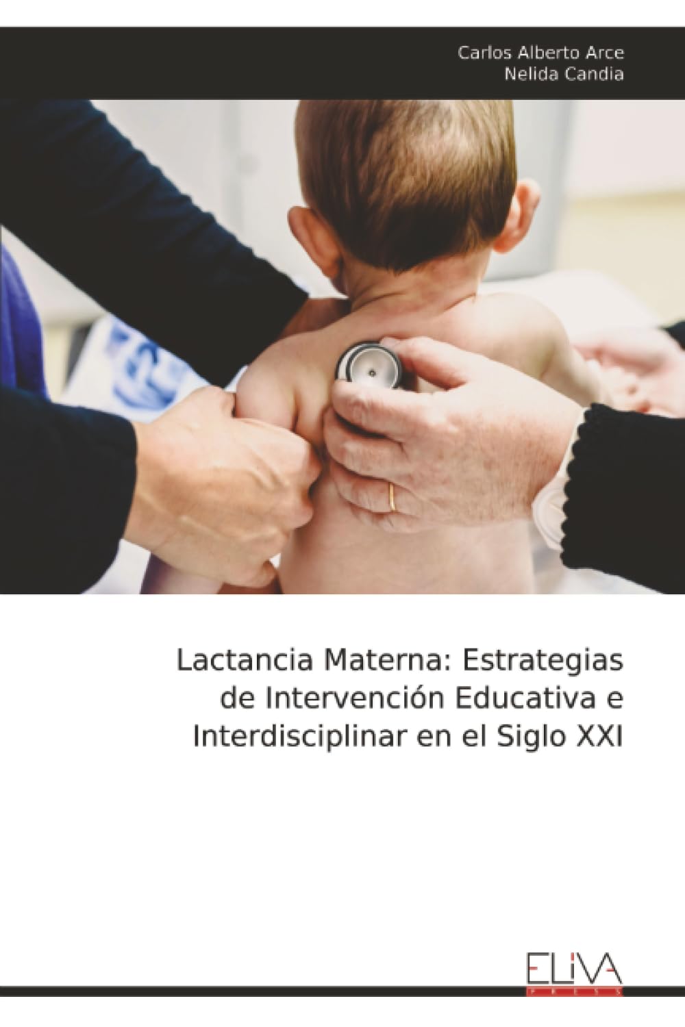 Lactancia Materna: Estrategias de Intervención Educativa e Interdisciplinar en el Siglo XXI