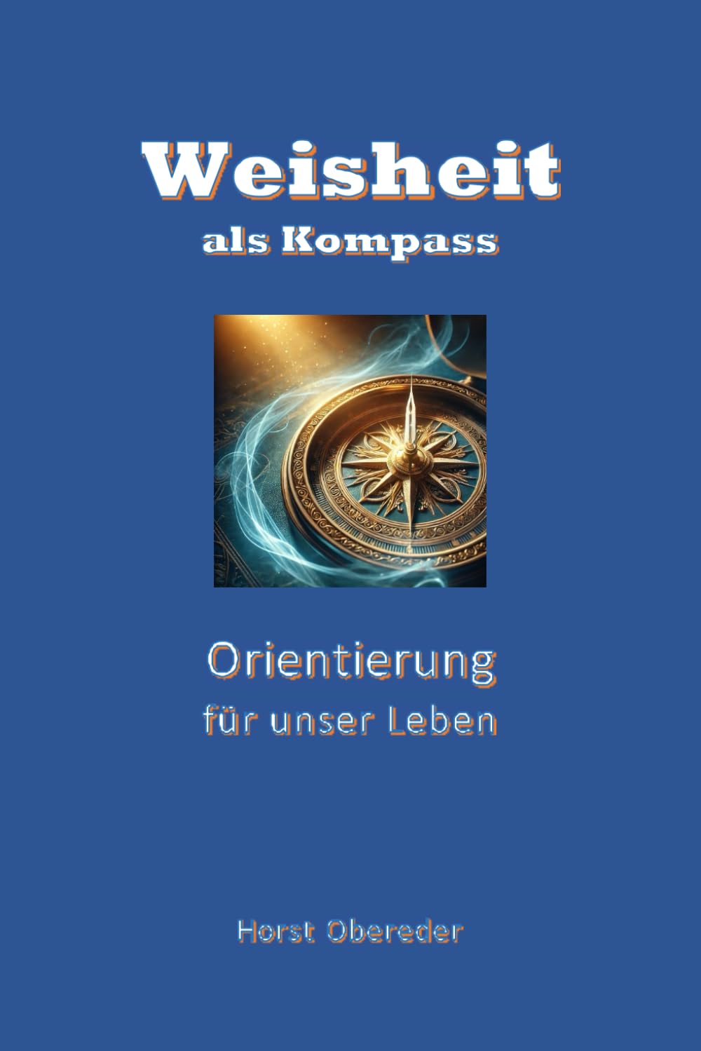 Weisheit als Kompass: Orientierung für unser Leben