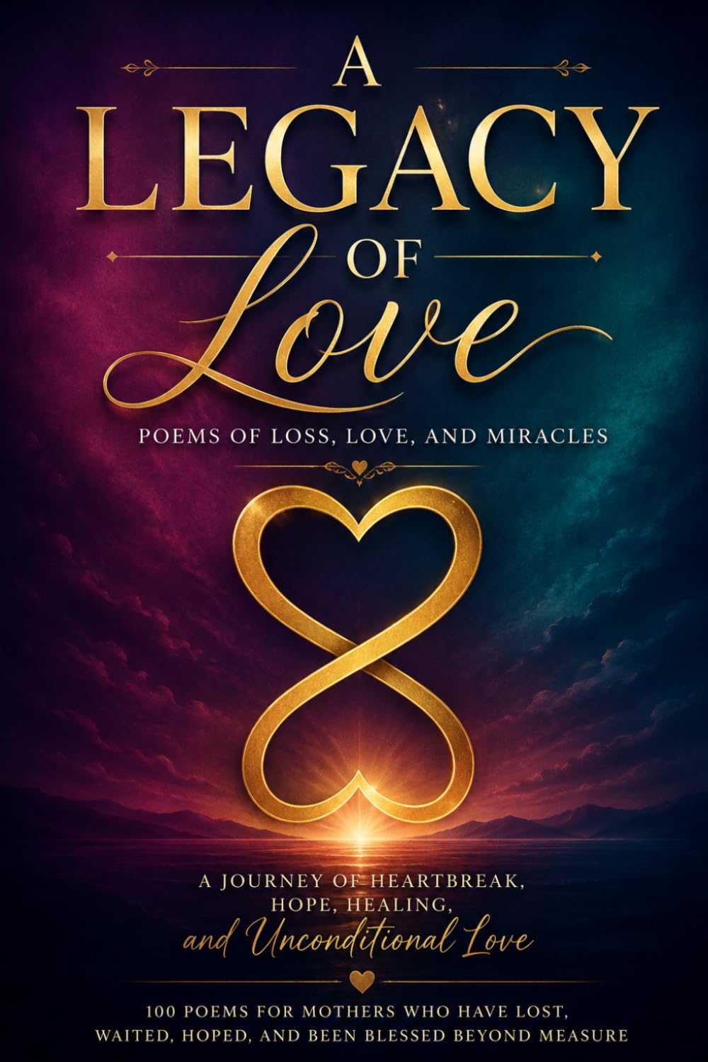 A Legacy of Love: Miracle After the Storm: Poems for the Brave Hearted