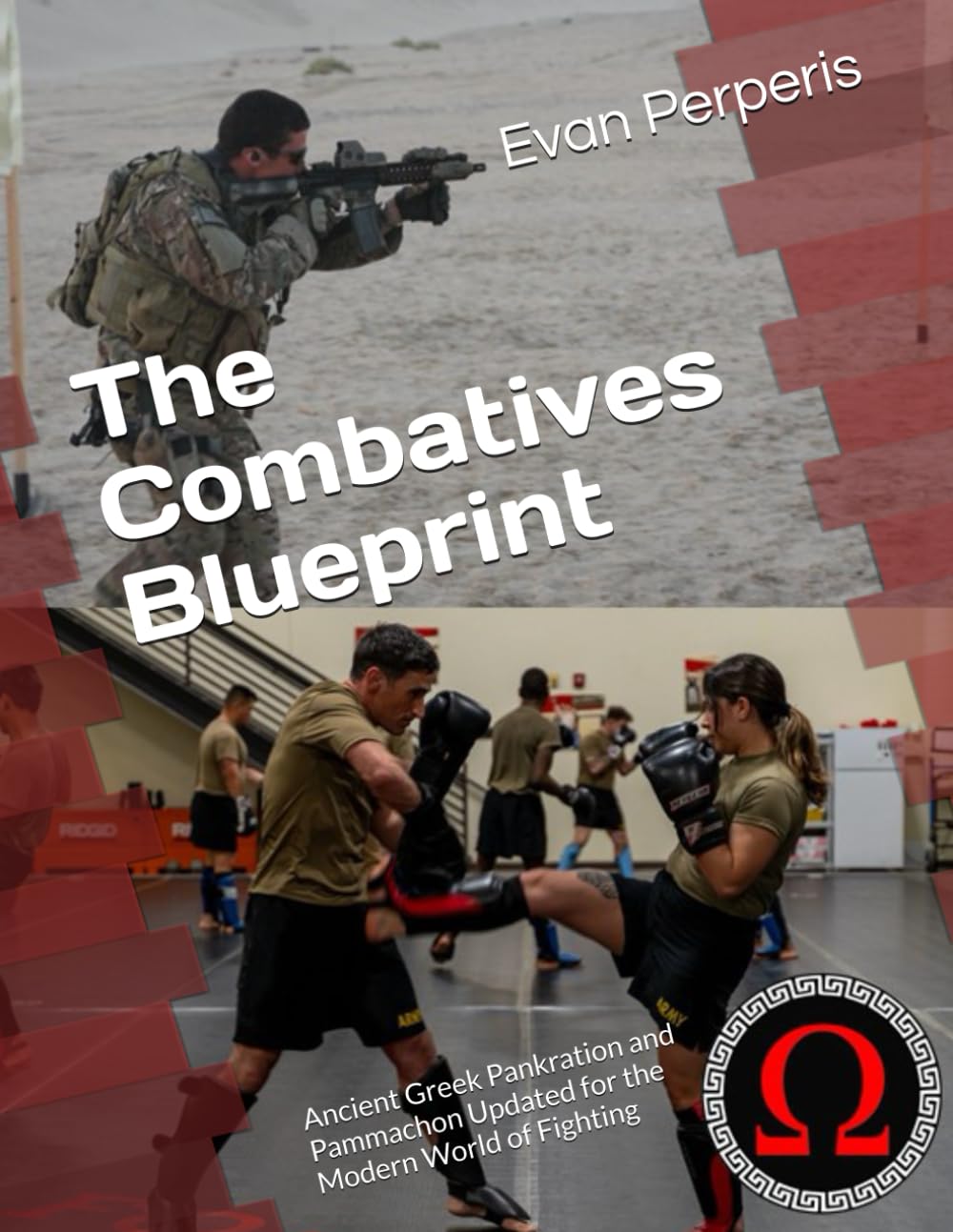 The Combatives Blueprint: Ancient Greek Pankration and Pammachon Updated for the Modern World of Fighting