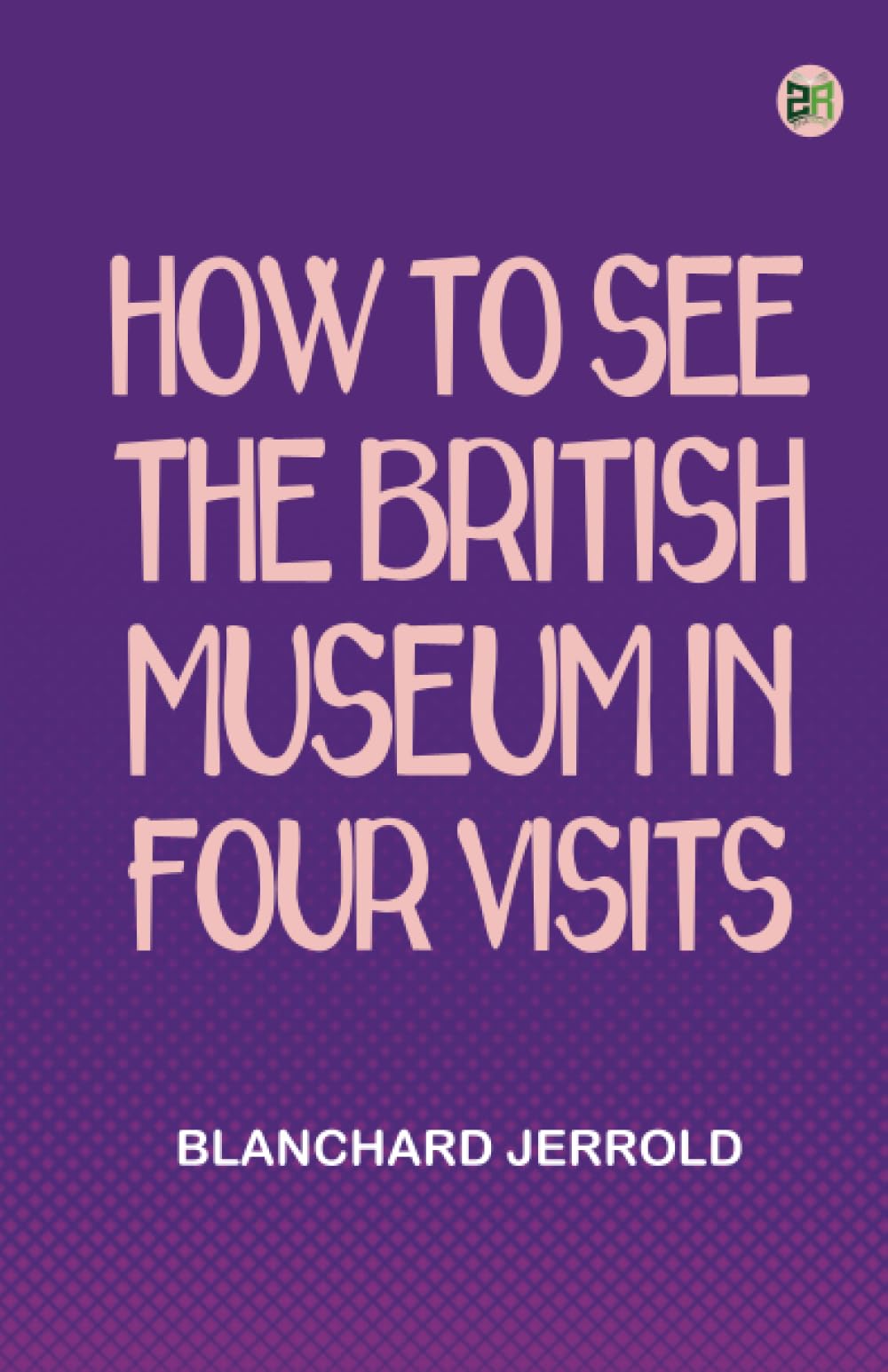 How to See the British Museum in Four Visits