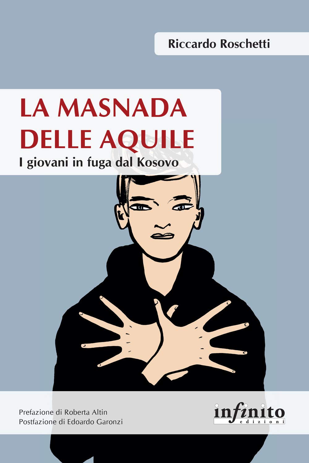 La Masnada Delle Aquile. I Giovani In Fuga Dal Kosovo - 4
