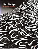 Jaehyo Lee: Return to Nature 8992914016 Book Cover