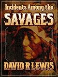 Incidents Among the Savages