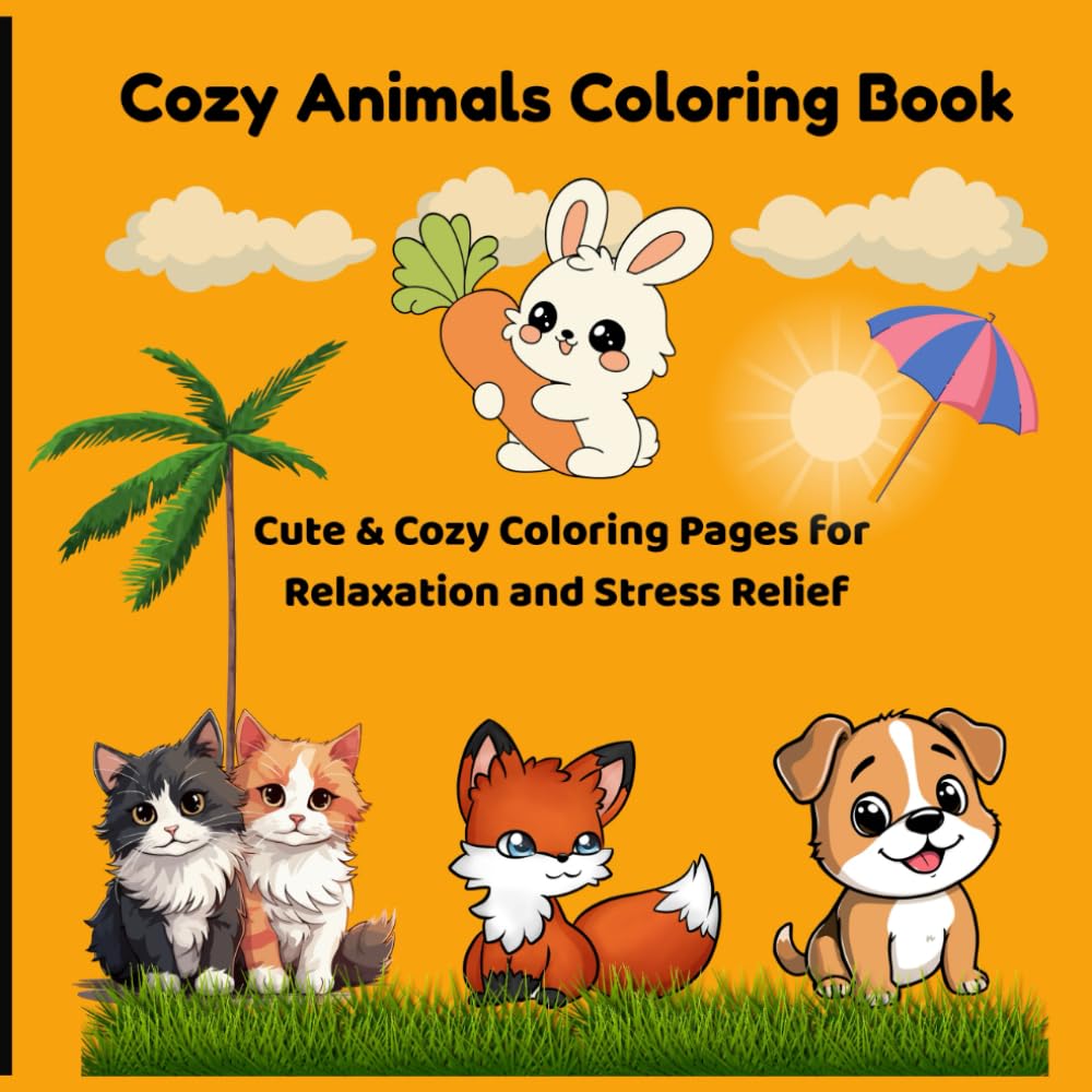 Cozy Animals Coloring Book: Cute & Cozy Coloring Pages for Relaxation and Stress Relief