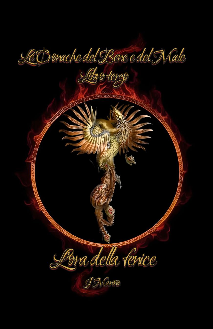L'ora della fenice : Le Cronache del Bene e del Male Volume III (Las Crónicas del Bien y del Mal) (Italian Edition)