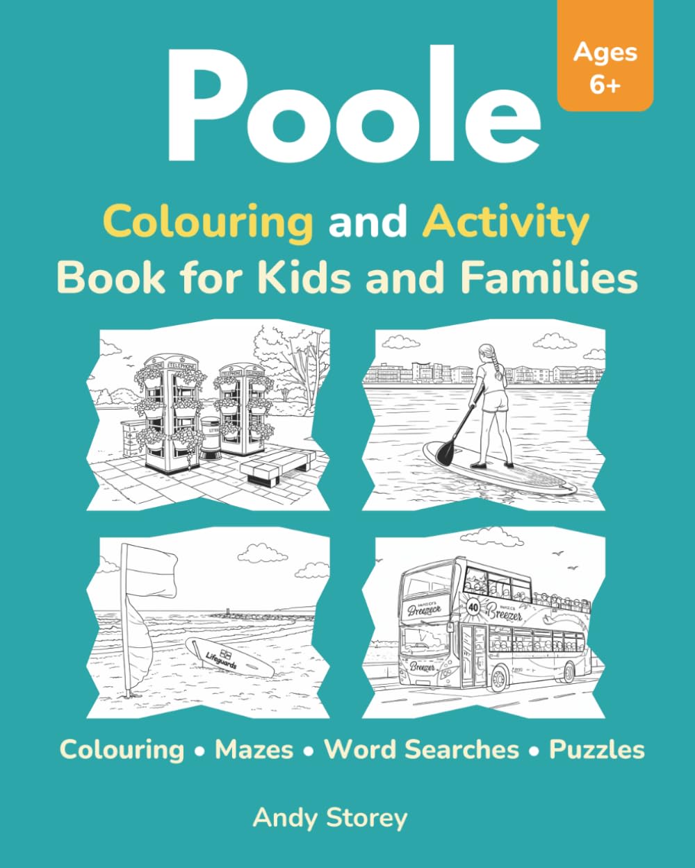 Poole Colouring and Activity Book for Kids and Families (Ages 6+): Colour local Dorset landmarks and enjoy puzzles for the whole family