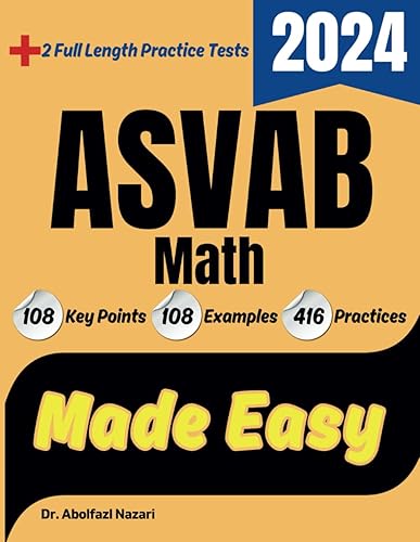 ASVAB Math Made Easy: Study Guide to Ace Your Test With Key Points, Examples, and Practices (ASVAB Math Study Guides, Workbooks, Test Preps, Practice Tests, Rapid Reviews, Formula Sheets, Flash Cards)