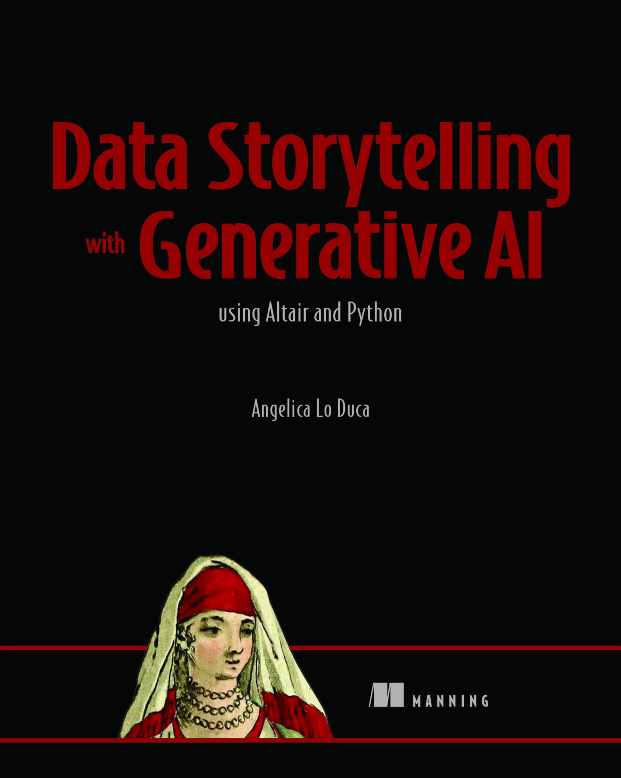 Data Storytelling with Generative AI by Angelica Duca - 9781633437920