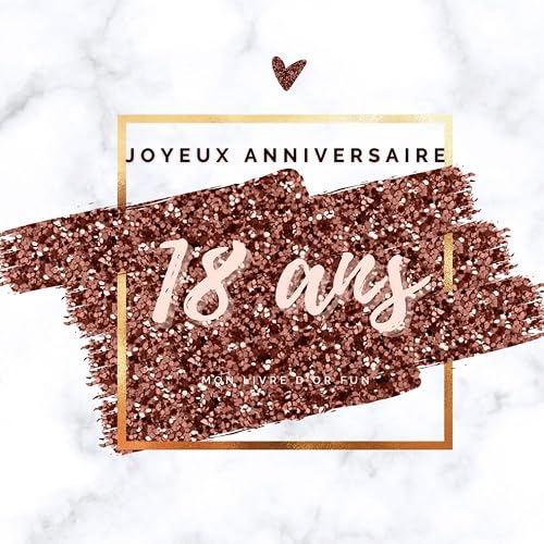 Livre d'or fun - 18 ans - Joyeux anniversaire: 70 pages avec des questions pour inspirer vos invités - 21 x 21 cm design or rose