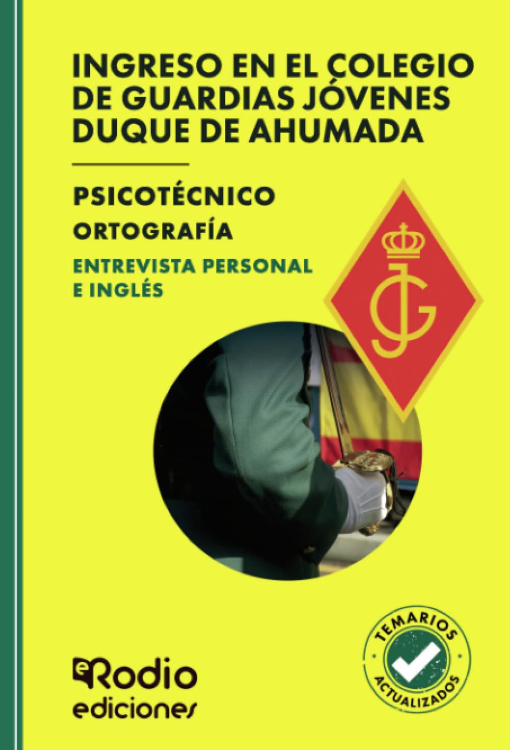 Ingreso en el Colegio de Guardias Jóvenes Duque de Ahumada. Psicotécnico. Ortografía. Entrevista personal e Inglés