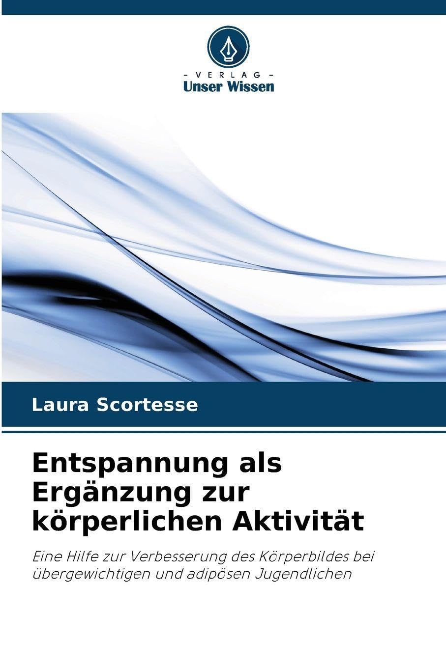 Entspannung als Ergänzung zur körperlichen Aktivität: Eine Hilfe zur Verbesserung des Körperbildes bei übergewichtigen und adipösen Jugendlichen