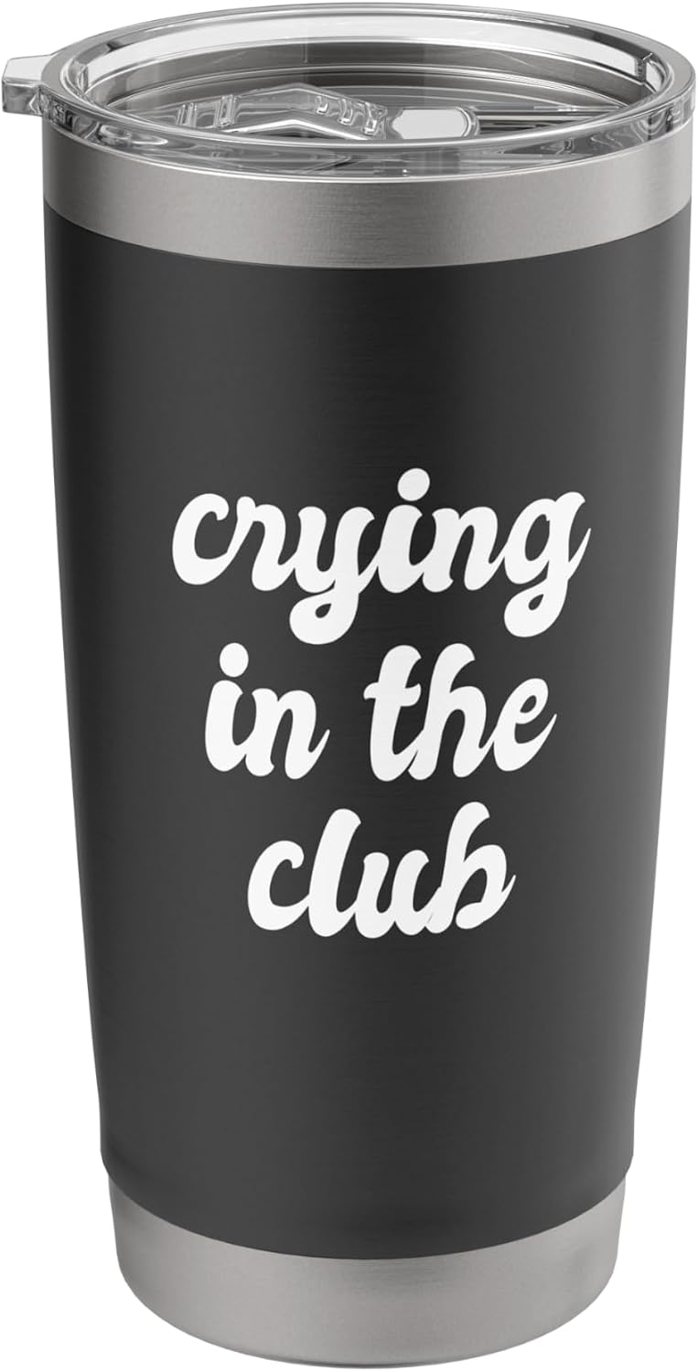 Crying In The Club Viral Meme Funny Popular Culture Trend Stainless Steel Insulated Tumbler