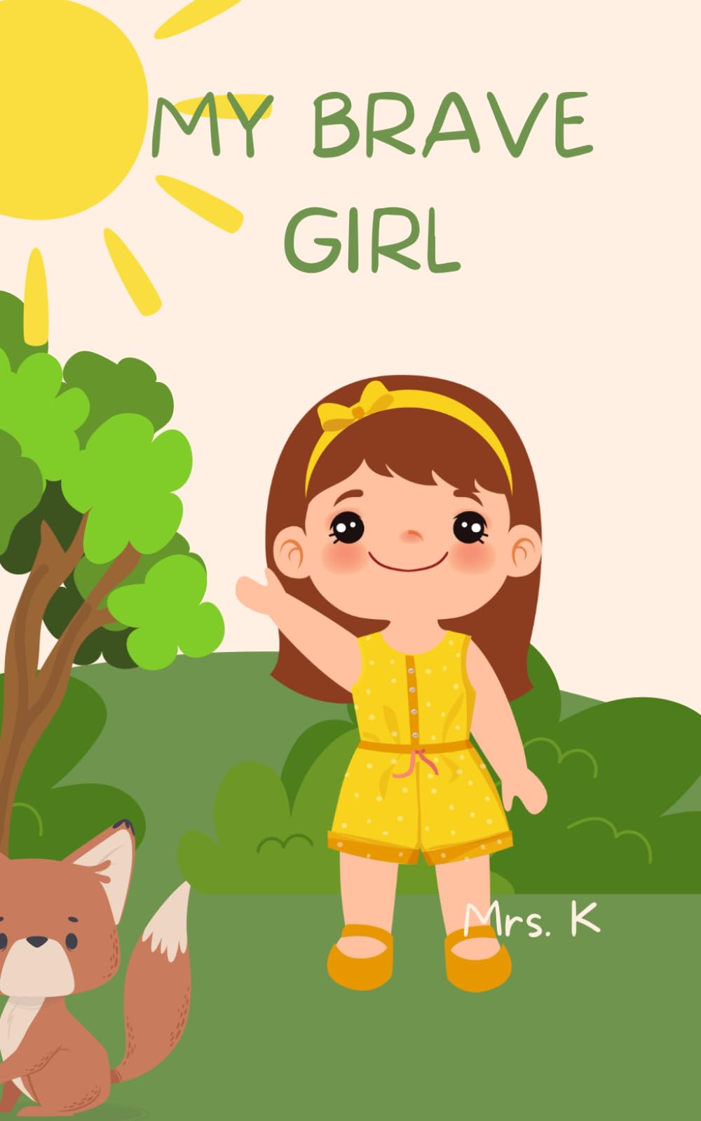 MY BRAVE GIRL: Growing Up with Courage and Joy