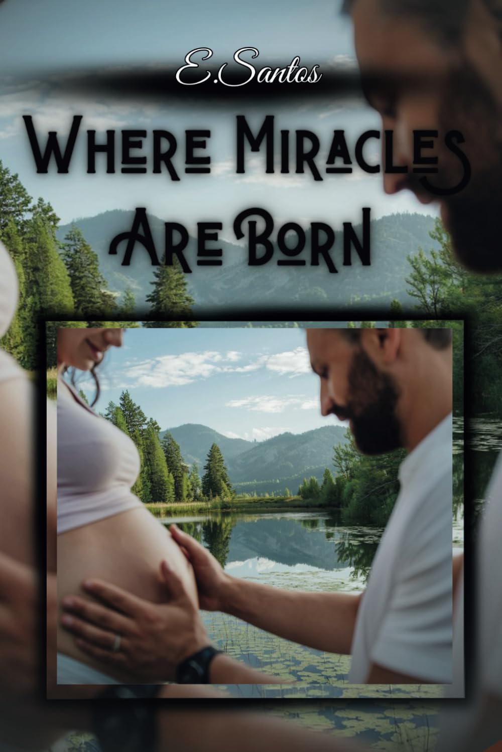 WHERE MIRACLES ARE BORN: A Life Beyond Words - The Power of Love in the Most Difficult Moments