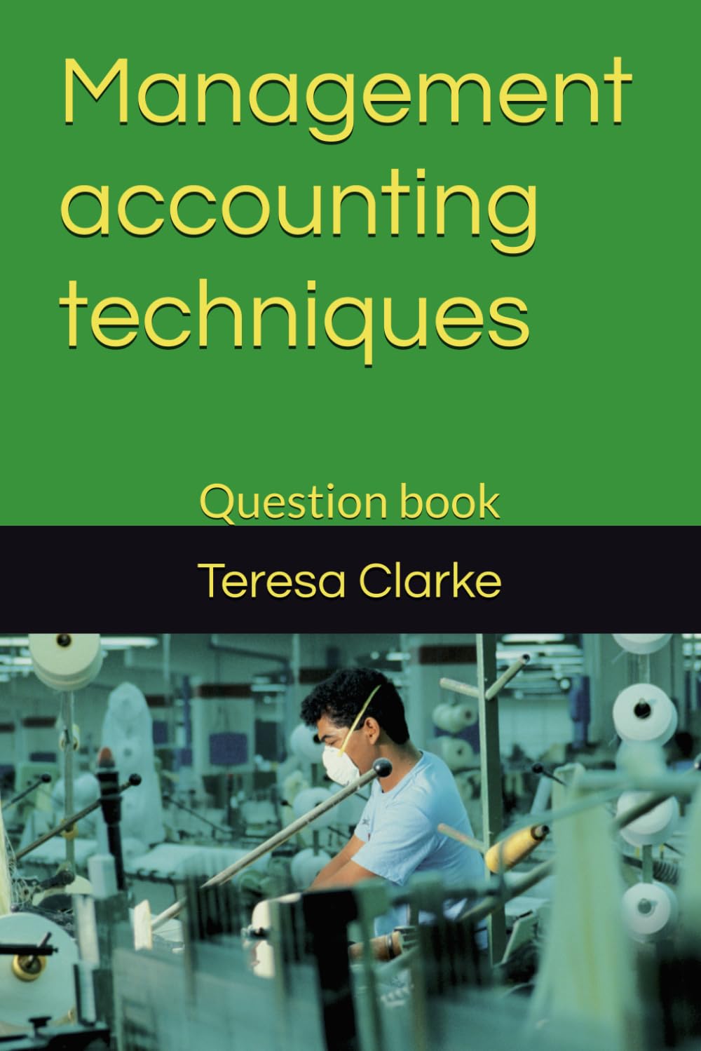 Management accounting techniques: Question book (Accountancy Revision Workbooks)