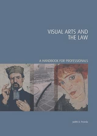 Visual Arts and the Law: A Handbook for Professionals New edition Visual Arts and the Law: A Handbook for Professionals New edition book cover