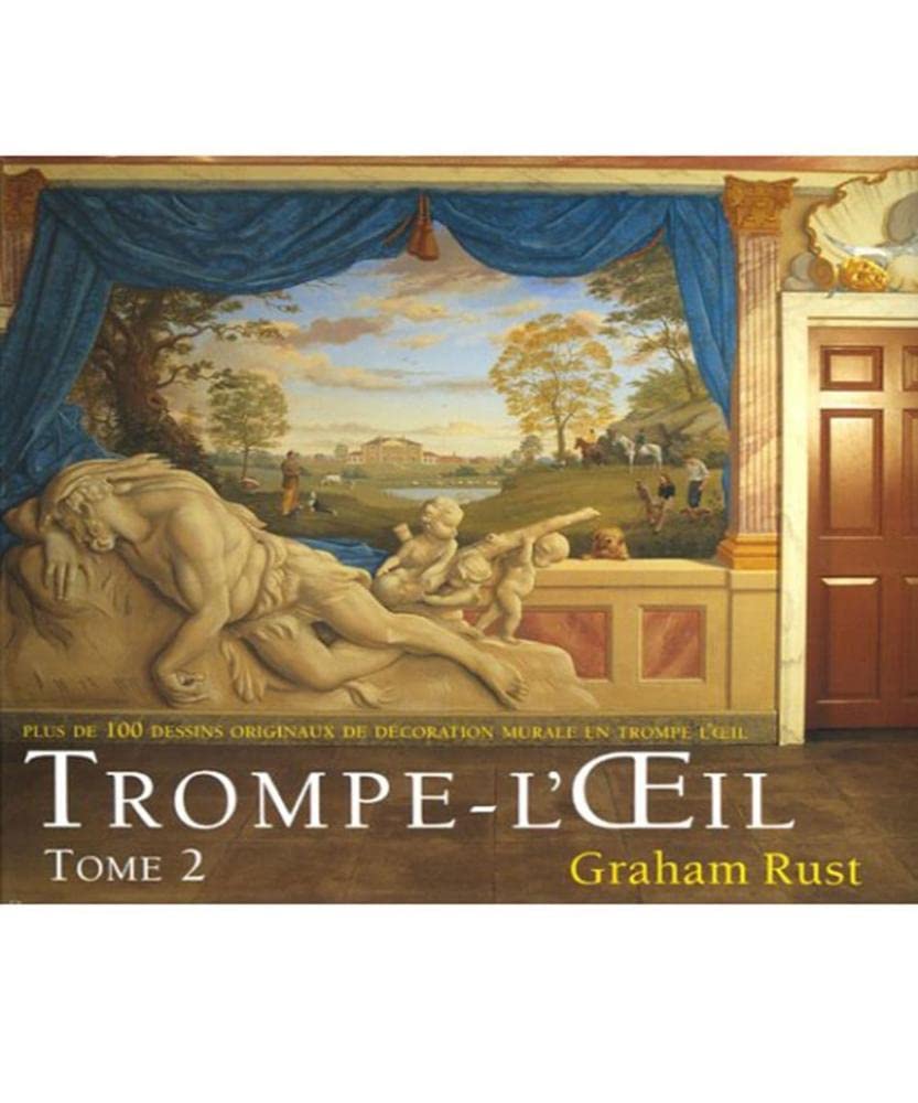 Trompe L'Oeil: Volume 2 plus de 100 dessins originaux de décoration murale en trompe l'oeil
