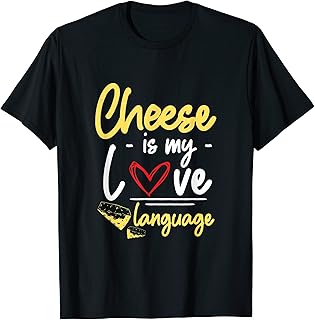 Funny Cheese Is My Love Language A Cheese Maker Cheesemonger T-Shirt