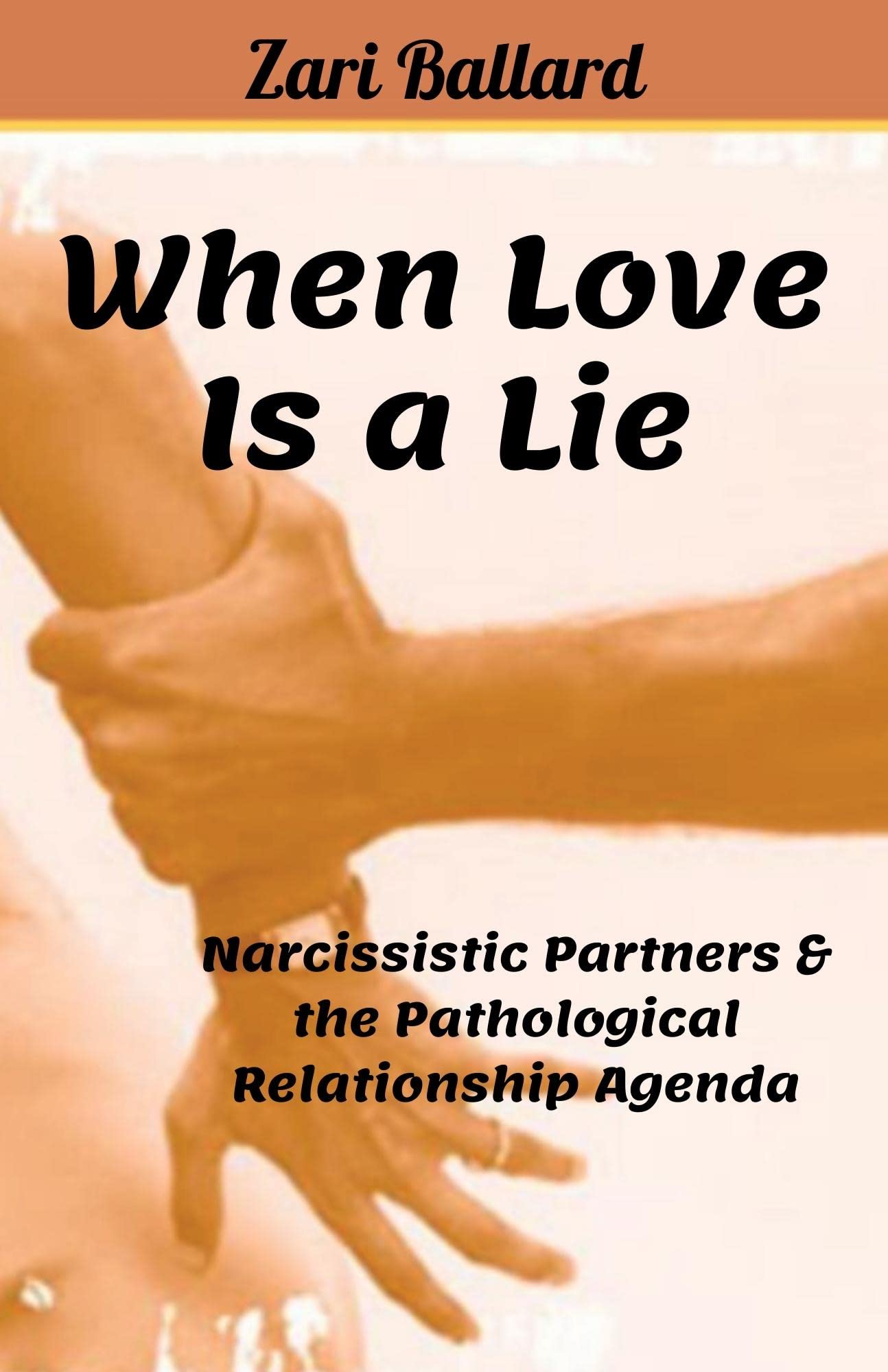 When Love Is a Lie: Narcissistic Partners & the Pathological Relationship Agenda