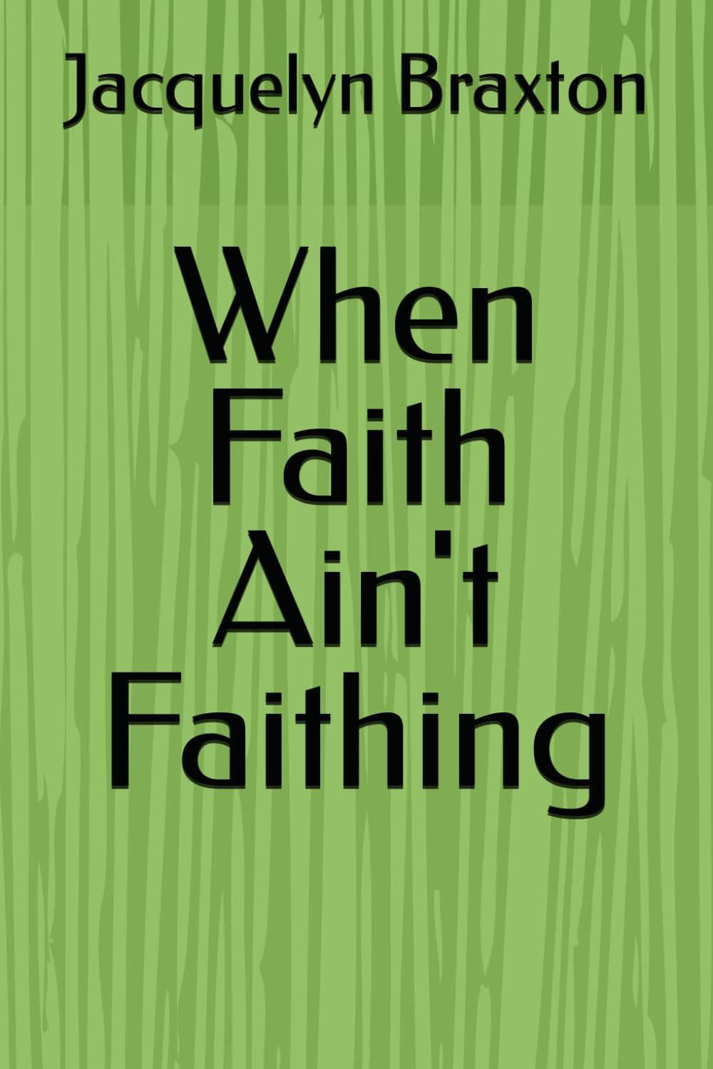 When Faith Ain't Faithing