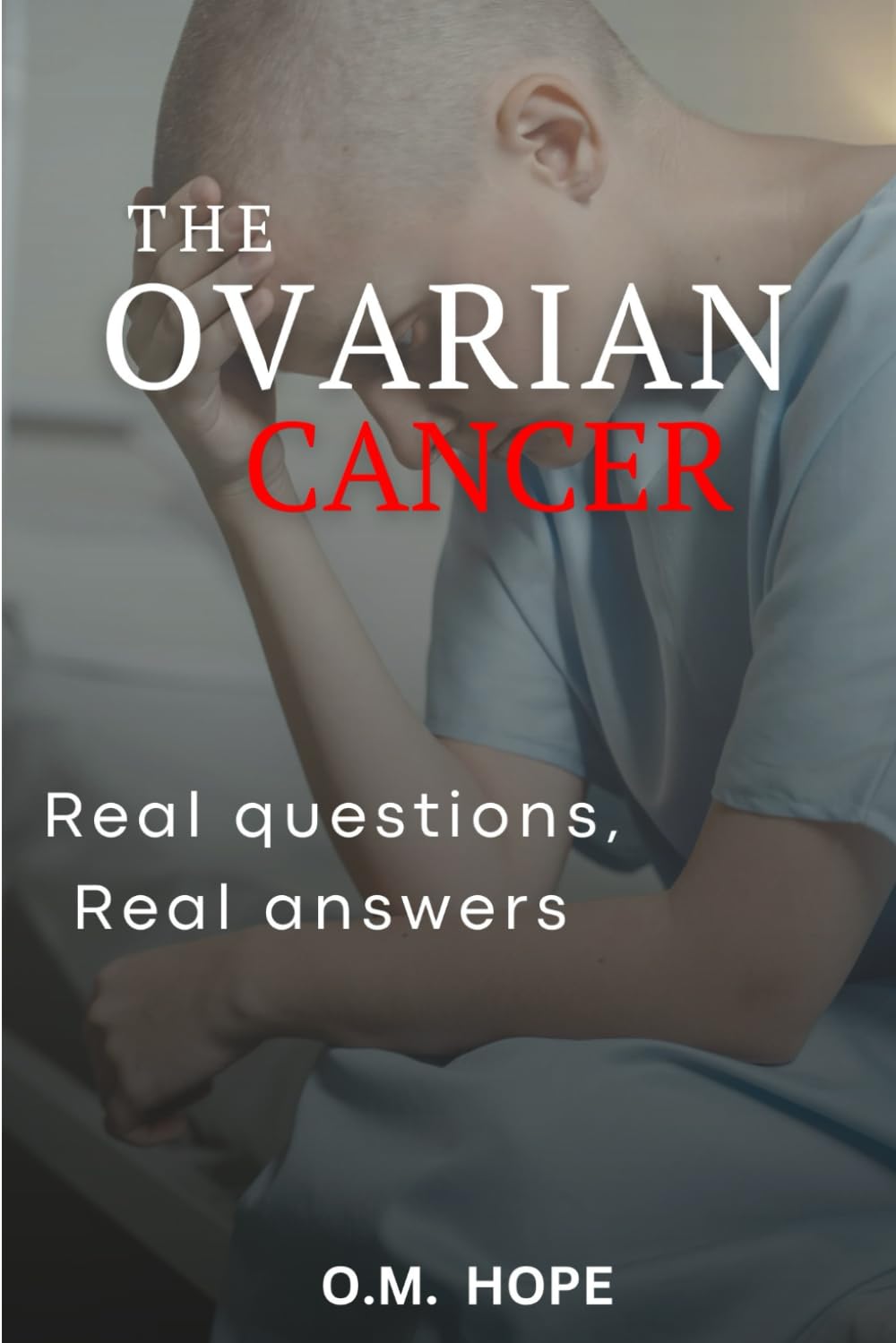 The Ovarian Cancer: Real questions, Real answers