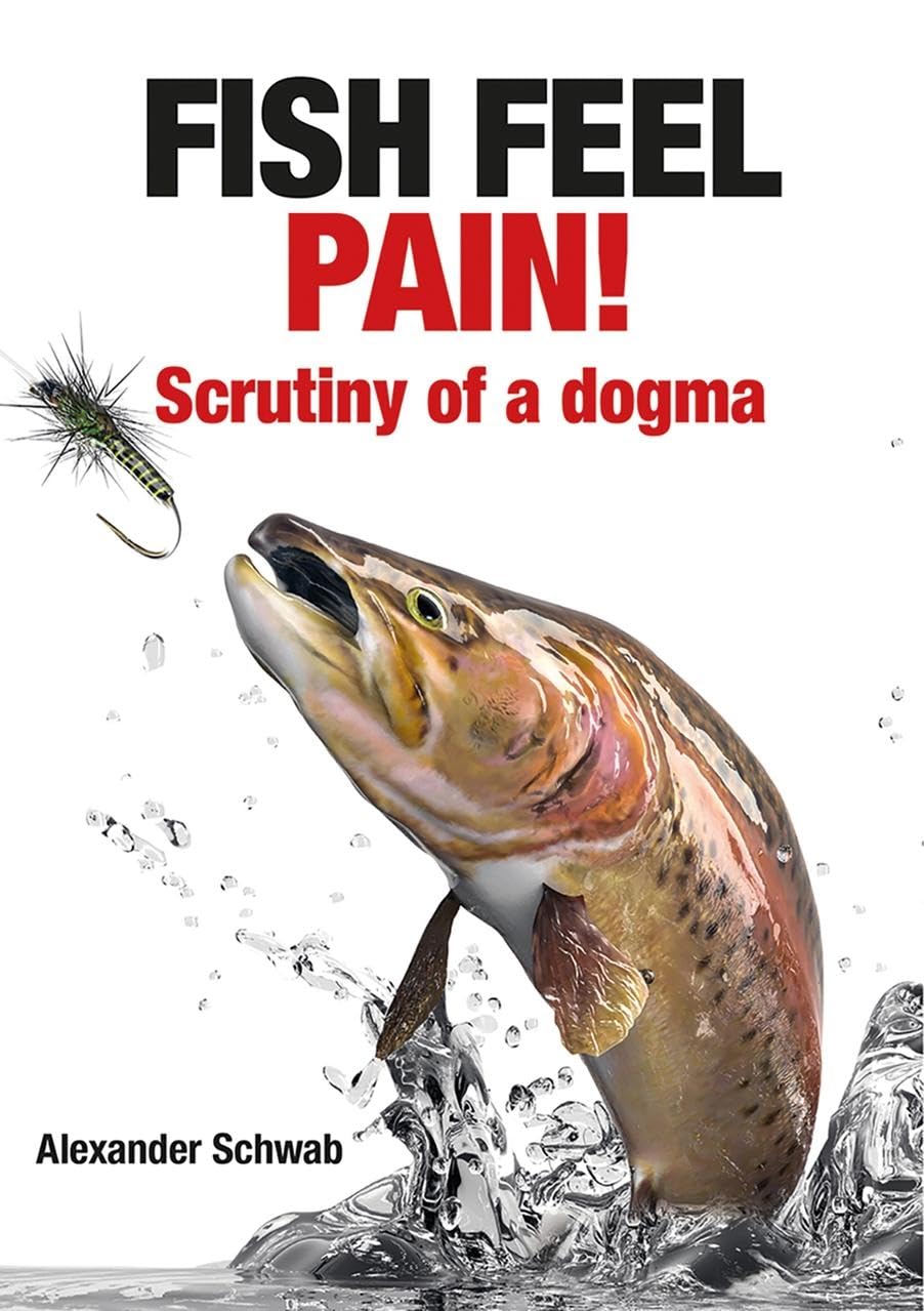 Fish Feel Pain!: Scrutiny of a Dogma