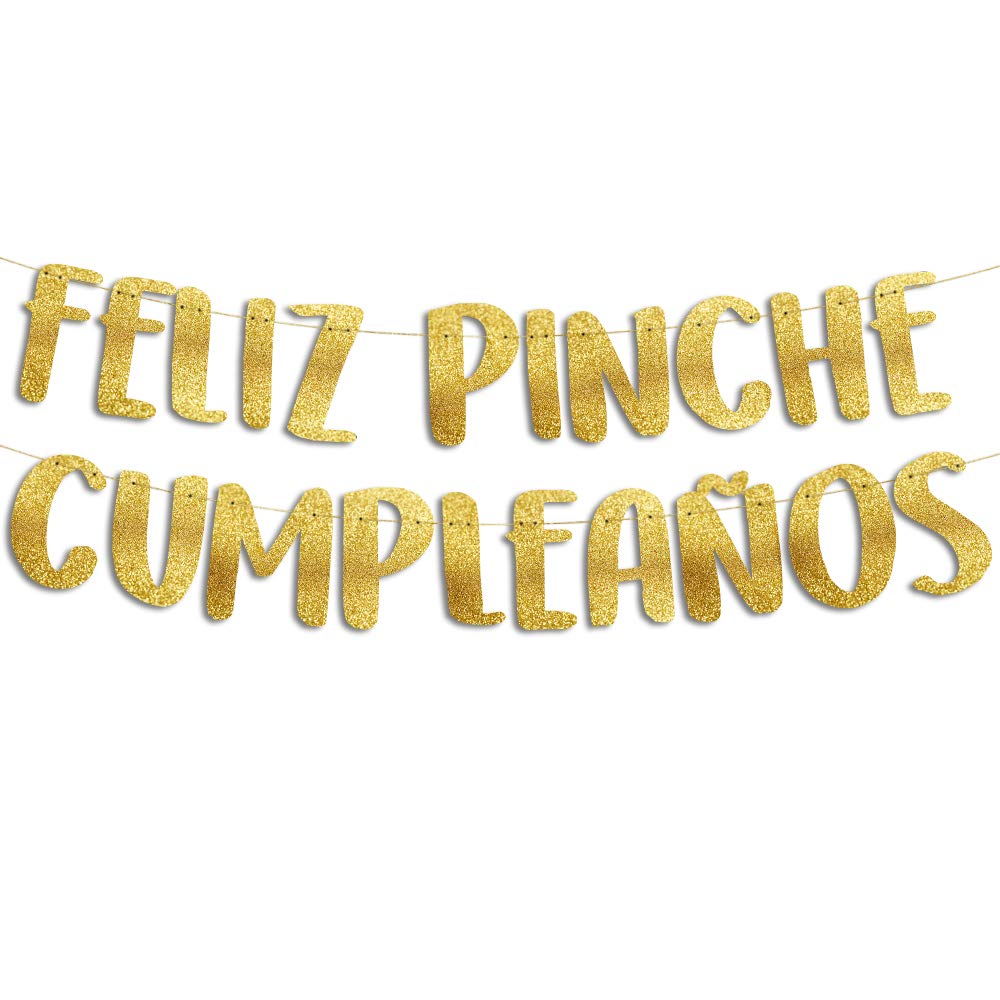 Pre-Strung Feliz Pinche Cumpleaños Gold Glitter Banner - Funny Birthday Decorations for Men and Women - Party Supplies and Gifts