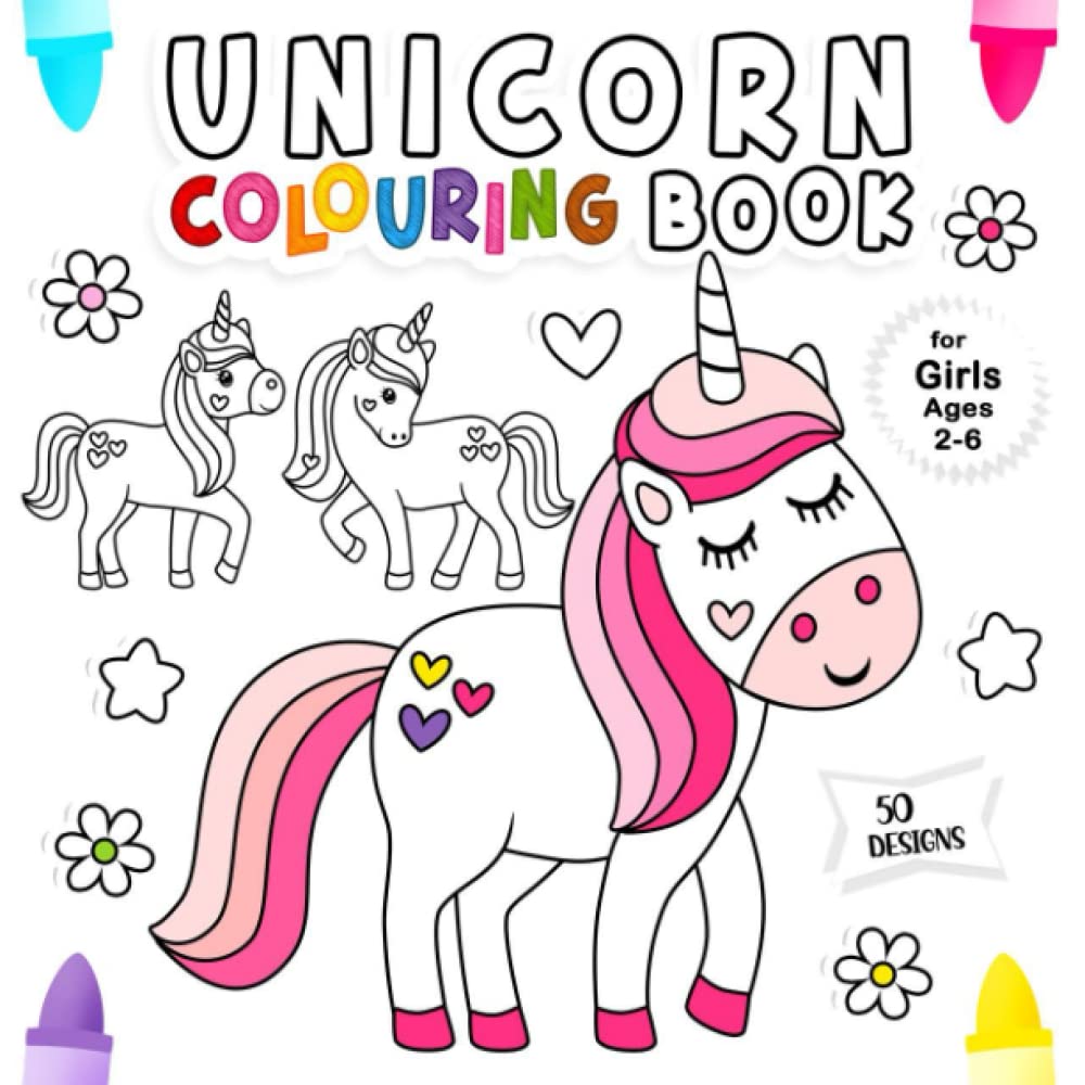 Unicorn Colouring Book: For Girls Ages 2-6 | Beautiful Collection of 50 Unique Colouring Pages for Girls Ages 2, 3, 4, 5, 6 (Colouring Books for Children)