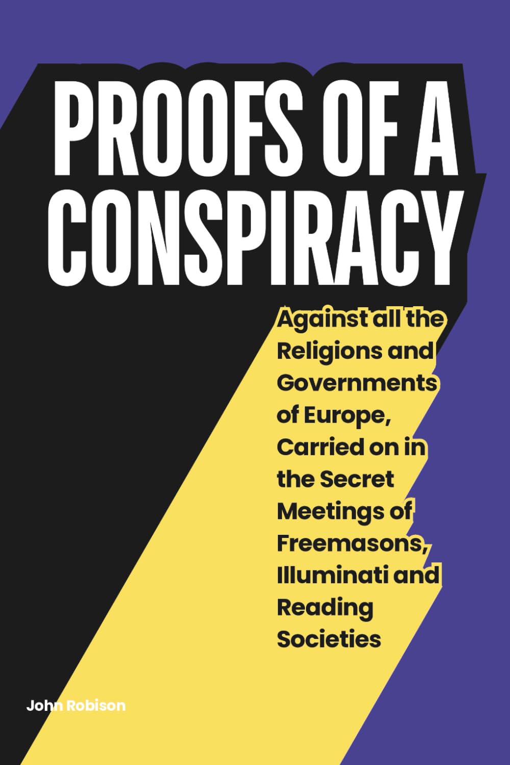 Proofs of a Conspiracy & the Washington/Jefferson Letters regarding Adam Weishaupt - Cover illustrated by Robert Jordan G.: (Hermes Publica Classics)