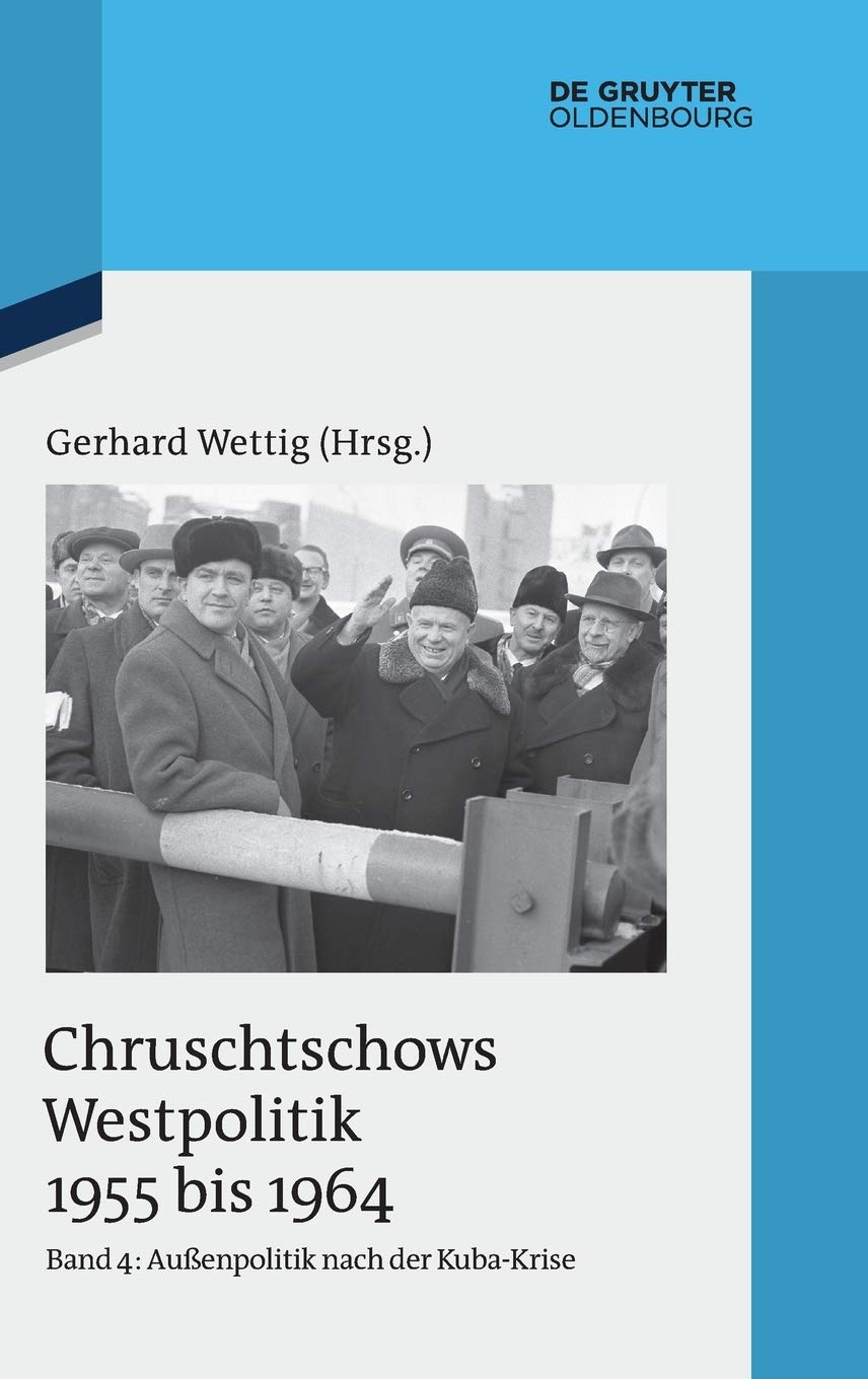 Außenpolitik nach der Kuba-Krise (Dezember 1962 bis Oktober 1964): Außenpolitik Nach Der Kuba-krise (Dezember 1962 Bis Oktober 1964)/ Foreign ... zur Zeitgeschichte, 88/4, Band 4)